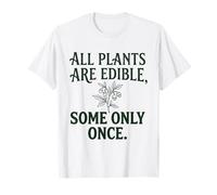 Todas Las Plantas Son comestibles, Algunas Solo una Vez Botánica Humor Oscuro 4 Camiseta