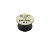 Todas Las Plantas Son comestibles, Algunas Solo una Vez Botánica Humor Oscuro 4 PopSockets PopGrip Adhesivo