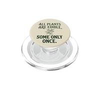 Todas Las Plantas Son comestibles, Algunas Solo una Vez Botánica Humor Oscuro 4 PopSockets PopGrip para MagSafe