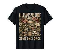 Todas Las Plantas Son comestibles, Algunas Solo una Vez cráneo Grunge Mujeres Hombres Camiseta
