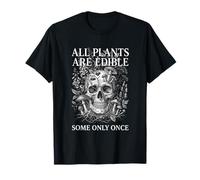 Todas Las Plantas Son comestibles, Algunas Solo una Vez Hongos botánicos del cráneo Camiseta