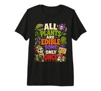 Todas Las Plantas Son comestibles, Algunas Solo una Vez, Plantas botánicas Divertidas Camiseta Premium