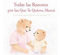 Todas las Razones por las que Te Quiero, Mamá: Un libro para llenar los espacios en blanco, de hijo a mamá