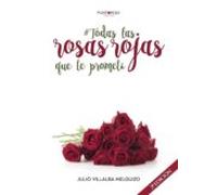 Todas Las Rosas Rojas Que Te Prometi