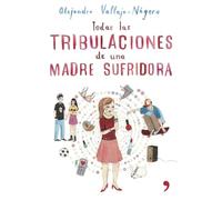 Todas las tribulaciones de una madre sufridora (Fuera de Colección)