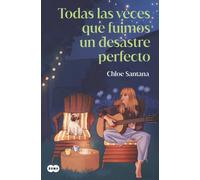 Todas las veces que fuimos un desastre perfecto (Saga Yugen 3) (SUMA)