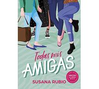 Todas mis amigas (Todas mis amigas 1) (Montena)