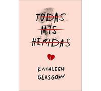 Todas mis heridas (Girl in Pieces): TikTok made me buy it! (Montena)