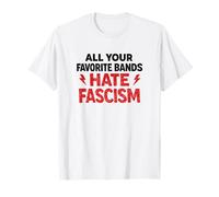 Todas Tus Bandas favoritas odian el fascismo Punk Rock Music Camiseta