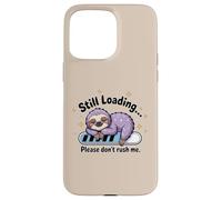 Todavía Cargando, por Favor, no me apresures Lindo Perezoso Carcasa para iPhone 15 Pro MAX