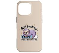 Todavía Cargando, por Favor, no me apresures Lindo Perezoso Carcasa para iPhone 16 Pro