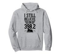Todavía Creo en 398.2 Cuentos de Hadas Biblioteca Humor Sudadera con Capucha