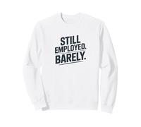 Todavía Empleado Apenas Humor en el Lugar de Trabajo Sudadera