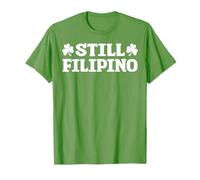 Todavía Filipino Divertido Día de San Patricio Trébol Humor Lucky Camiseta
