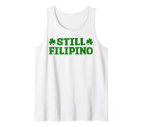 Todavía Filipino Divertido Día de San Patricio Trébol Humor Lucky Camiseta sin Mangas