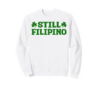 Todavía Filipino Divertido Día de San Patricio Trébol Humor Lucky Sudadera