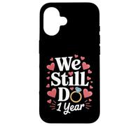 Todavía hacemos un regalo de pareja de aniversario de 1 año Carcasa para iPhone 16