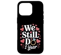 Todavía hacemos un regalo de pareja de aniversario de 1 año Carcasa para iPhone 16 Pro