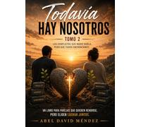 Todavía Hay Nosotros - Tomo 2: Los conflictos que nadie habla, pero que todos enfrentamos (Restauración Matrimonial)