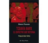 Todavía Marx. El espectro que retorna. (SIN COLECCION)