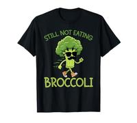 Todavía no Comer brócoli Camiseta