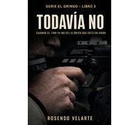 Todavía no: Cuando el tiro ya no es lo único que está en juego (EL GRINGO)