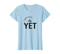 Todavía No Puedo Hacerlo Poder de Crecimiento Mentalidad Motivacional Camiseta, Mujer, Azul Bebé, M