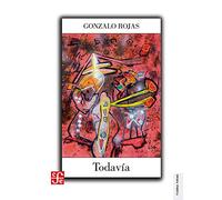 TODAVÍA Obra en prosa: Obra en prosa/ Work in prose (Tierra Firme)