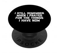 Todavía Recuerdo Cuando oré por Las Cosas Que Tengo Ahora PopSockets PopGrip Adhesivo