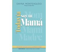 Todavía soy tu mamá: Guía de sabiduría para amar a tu hijo adulto