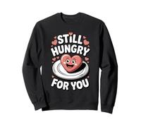 Todavía Tengo Hambre de ti, Divertido, romántico, corazón, Amor Sudadera