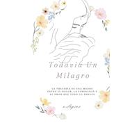 Todavia un Milagro