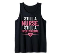 Todavía una Enfermera Sigue Siendo un Respeto Profesional de la Salud Camiseta sin Mangas