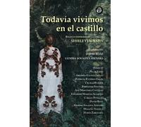 TODAVÍA VIVIMOS EN EL CASTILLO: RELATOS INSPIRADOS EN SHIRLEY JACKSON: 1 (ANTOLOGIAS DELUXE NUEVA ETAPA)