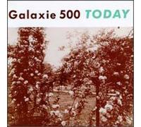 Today by Galaxie 500 (1997-04-28)