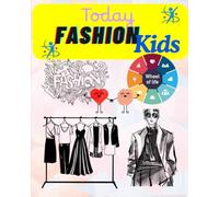 Today Fashion Kids: Fashion gift book for Kids, colouring pages, knowledge fashion today trading