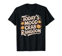 Today Good Mood Sponsored Crab Rangoon Humor Chinese Food Camiseta