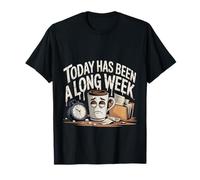 Today Has Been A Long Week Sarcástico agotado Cansado Camiseta