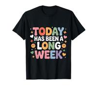 Today Has Been A Long Week Sarcástico agotado Cansado - Camiseta