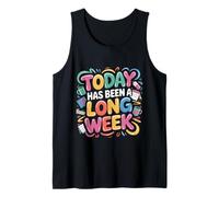 Today Has Been A Long Week Sarcástico agotado Cansado - Camiseta sin Mangas