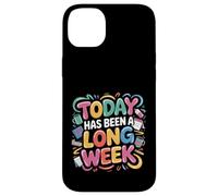 Today Has Been A Long Week Sarcástico agotado Cansado - Carcasa para iPhone 14 Plus