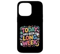 Today Has Been A Long Week Sarcástico agotado Cansado - Carcasa para iPhone 14 Pro MAX