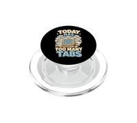 Today Has Too Many Tabs Humor Oficina Gracioso PopSockets PopGrip para MagSafe