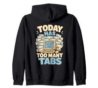 Today Has Too Many Tabs Humor Oficina Gracioso Sudadera con Capucha