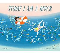 Today I Am a River