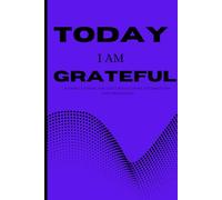 Today I Am Grateful: A Simple Journal for Daily Reflections, Affirmations, and Inner Peace