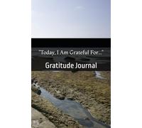 Today, I Am Grateful For...: Gratitude Journal