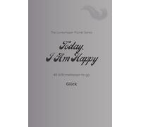 Today I Am Happy: 49 Affirmationen to go - Glück / dust (The Lovewhisper Pocket Series)