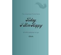 Today I Am Happy: 49 Affirmationen to go - Glück / petrol
