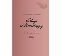 Today I Am Happy: 49 Affirmationen to go - Glück / terra